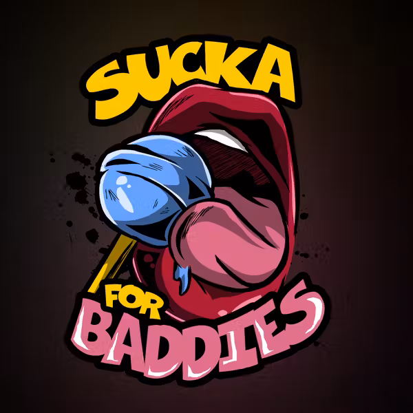 SuckaForBaddies